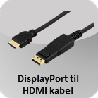 Displayport til HDMI kabler